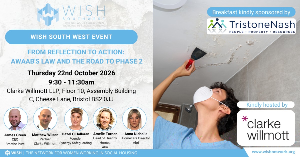 WISH South West Event: From Reflection to Action: Awaab's Law and the Road to Phase 2